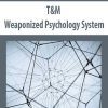 [Download Now] T&M – Weaponized Psychology System