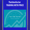 [Download Now] Thetimefactor - TRADING WITH PRICE
