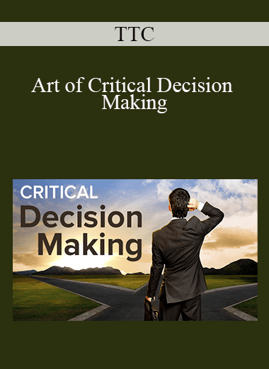 TTC - Art of Critical Decision Making