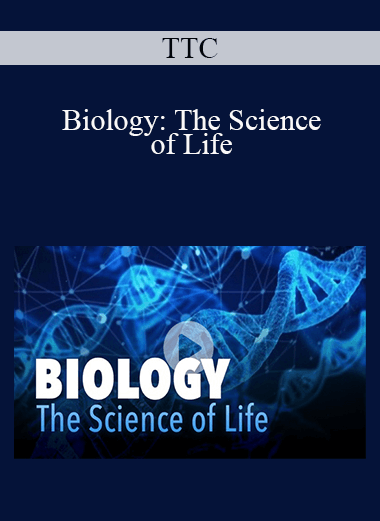 TTC - Biology: The Science of Life