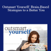TTC - Outsmart Yourself: Brain-Based Strategies to a Better You
