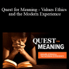 TTC - Robert H. Kane - Quest for Meaning - Values Ethics and the Modern Experience