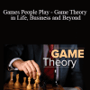 TTC VIDEO - Games People Play - Game Theory in Life