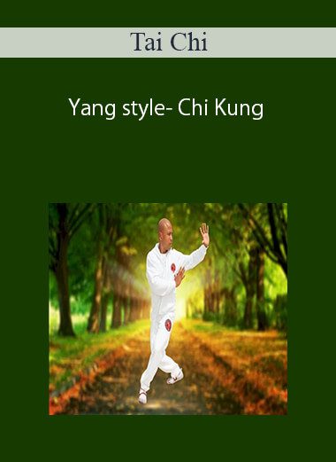Tai Chi – Yang style- Chi Kung