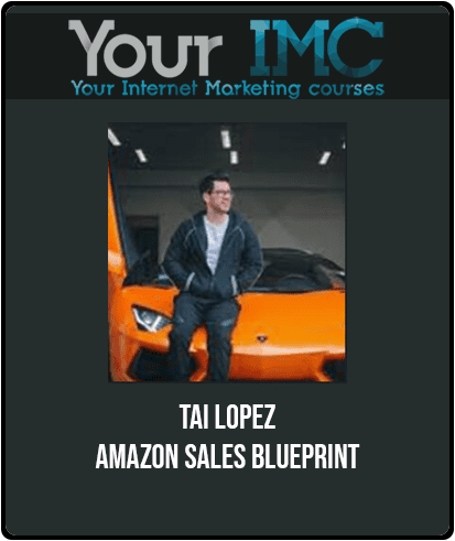 [Download Now] Tai Lopez - Amazon Sales Blueprint