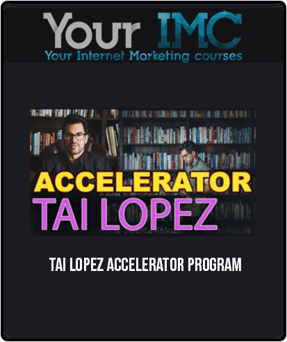 [Download Now] Tai Lopez – Accelerator Program