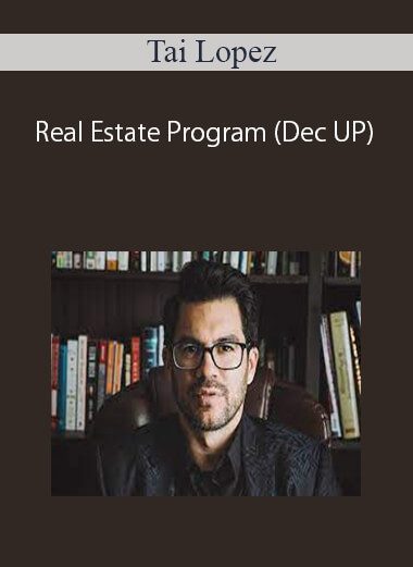 [Download Now] Tai Lopez - Real Estate Program (Dec UP)