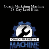 Taki Moore - Coach Marketing Machine - 28-Day Lead Blitz