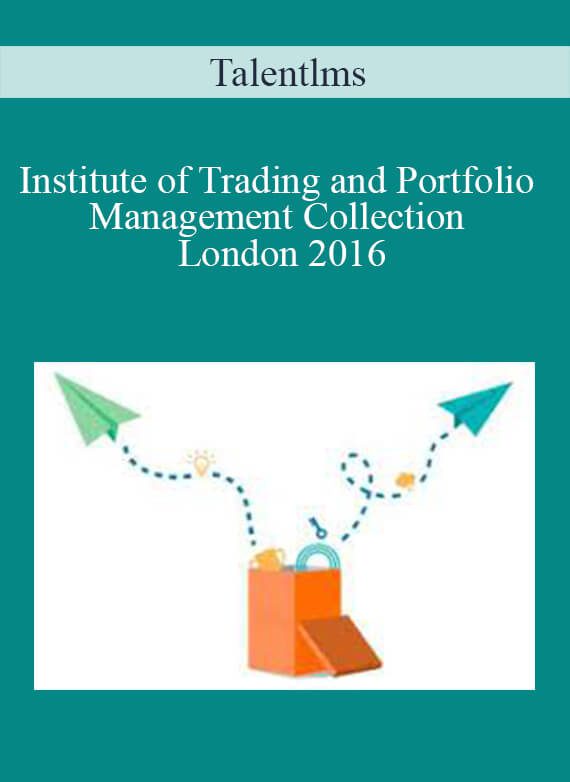 Talentlms – Institute of Trading and Portfolio Management Collection – London 2016