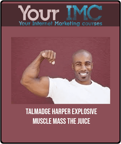 [Download Now] Talmadge Harper - Explosive Muscle Mass The Juice