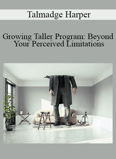 Talmadge Harper - Growing Taller Program: Beyond Your Perceived Limitations