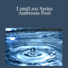 Talmadge Harper - LimitLess Series: Ambrosia Pool