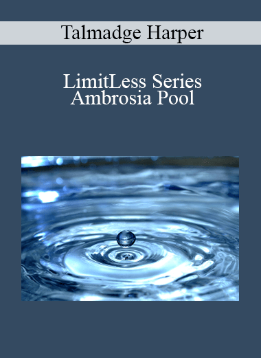 Talmadge Harper - LimitLess Series: Ambrosia Pool