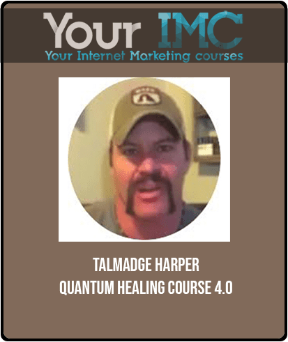 [Download Now] Talmadge Harper - Quantum Healing Course 4.0