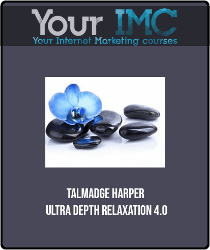 [Download Now] Talmadge Harper - Ultra Depth Relaxation 4.0