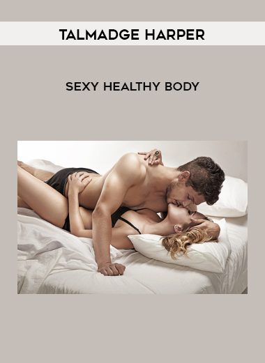 Talmadge Harper – Sexy Healthy Body
