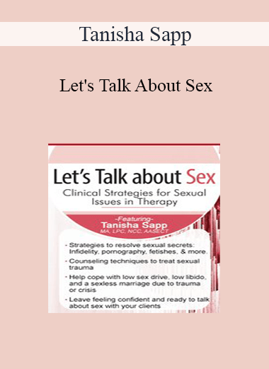 Tanisha Sapp - Let's Talk About Sex: Clinical Strategies for Sexual Issues in Therapy