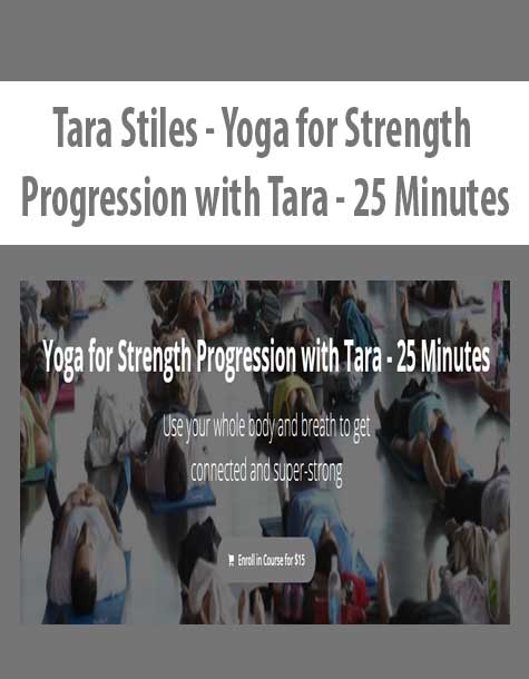 [Download Now] Tara Stiles - Yoga for Strength Progression with Tara - 25 Minutes