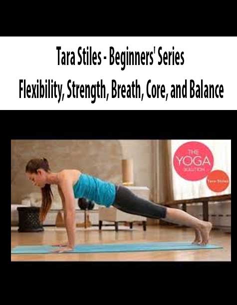 [Download Now] Tara Stiles – Beginners’ Series Flexibility