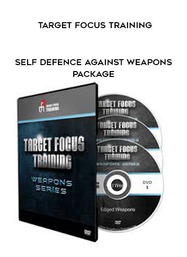 Target Focus Training – Self Defence against Weapons Package