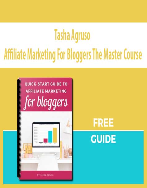 [Download Now] Tasha Agruso – Affiliate Marketing For Bloggers The Master Course