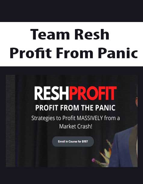 [Download Now] Team Resh - Profit From Panic