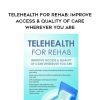 [Download Now] Telehealth for Rehab: Improve Access & Quality of Care Wherever You Are – Donald L. Hayes