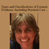 Terri Armenta/Forensic Training - Types and Classifications of Forensic Evidence--Including Practical Case Studies