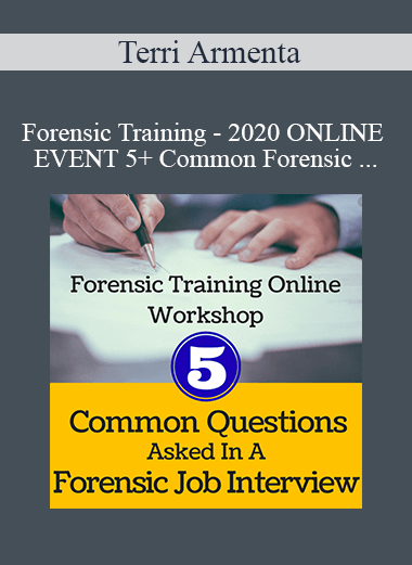 Terri Armenta/Forensic Training - 2020 ONLINE EVENT 5+ Common Forensic Interview Questions Workshop