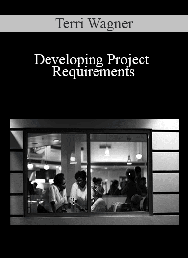 Terri Wagner - Developing Project Requirements