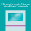 Terry Casey - Ethics with Minors for Minnesota Mental Health Professionals: How to Navigate the Most Challenging Issues