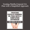 Terry Trundle - Treating Patella-Femoral OA Pain with a Simplified Approach