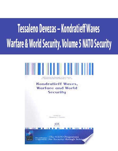 Tessaleno Devezas – Kondratieff Waves. Warfare & World Security. Volume 5 NATO Security