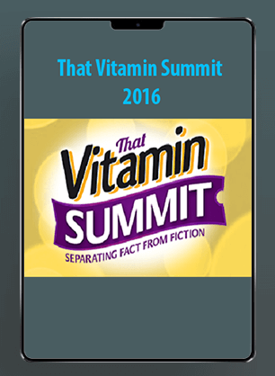 [Download Now] That Vitamin Summit 2016