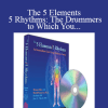 The 5 Elements - 5 Rhythms: The Drummers to Which You... - Donna Eden with David Feinstein