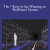 The 7 Keys to the Winning on WallStreet System