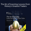 The Art of Investing Lessons from History’s Greatest Traders
