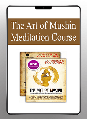 [Download Now] The Art of Mushin Meditation Course