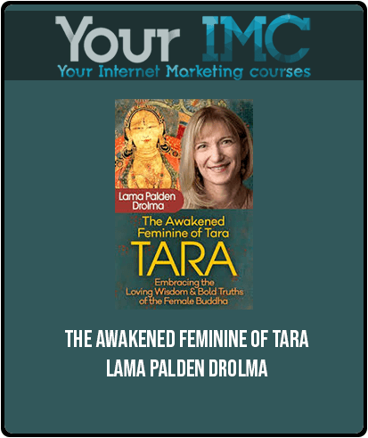 [Download Now] The Awakened Feminine of Tara – Lama Palden Drolma