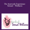 [Download Now] The Ayurveda Experience Sexual – Wellness