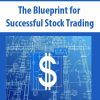 [Download Now] The Blueprint for Successful Stock Trading