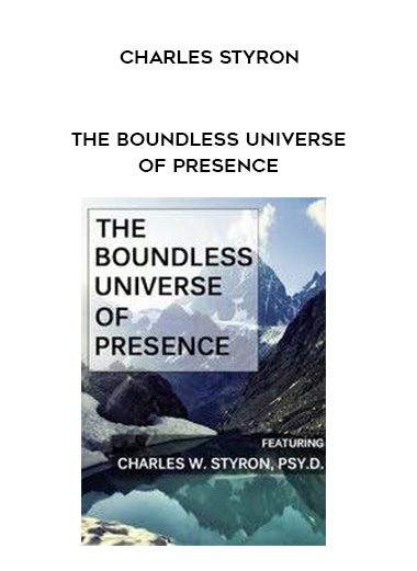[Download Now] The Boundless Universe of Presence - Charles Styron