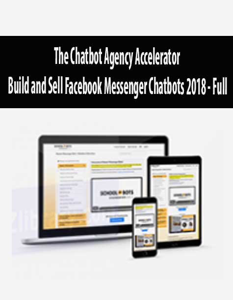 [Download Now] The Chatbot Agency Accelerator – Build and Sell Facebook Messenger Chatbots 2018 – Full