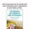 [Download Now] The Clinician’s Go-To Guide for Joint Arthroplasty: Geriatrics is Now Geri-Active! – John W. O’Halloran