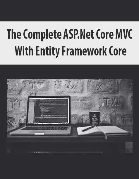The Complete ASP.Net Core MVC With Entity Framework Core