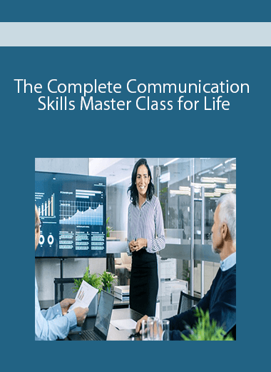 The Complete Communication Skills Master Class for Life
