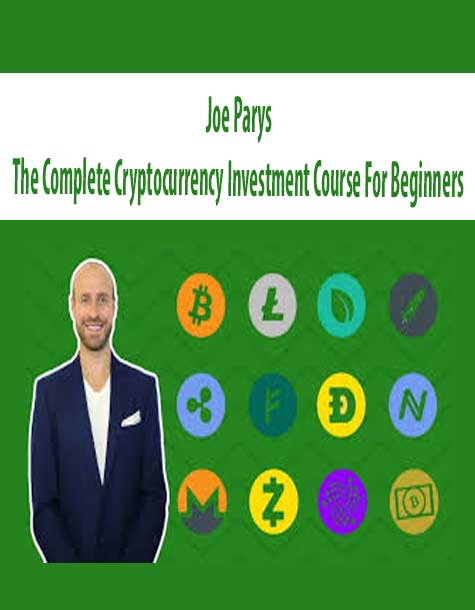 [Download Now] The Complete Cryptocurrency Investment Course For Beginners – Joe Parys