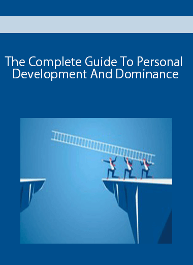 The Complete Guide To Personal Development And Dominance