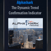[Download Now] Alphashark - The Dynamic Trend Confirmation Indicator