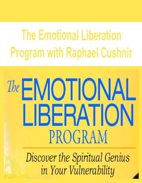 [Download Now] The Emotional Liberation Program with Raphael Cushnir